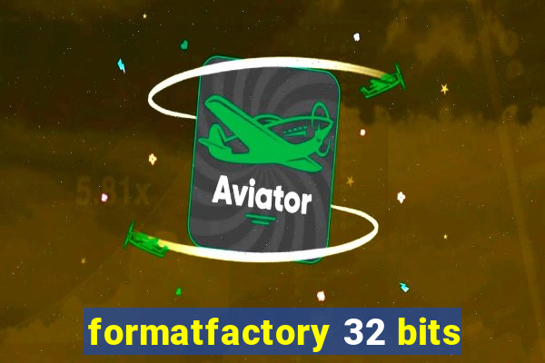 formatfactory 32 bits